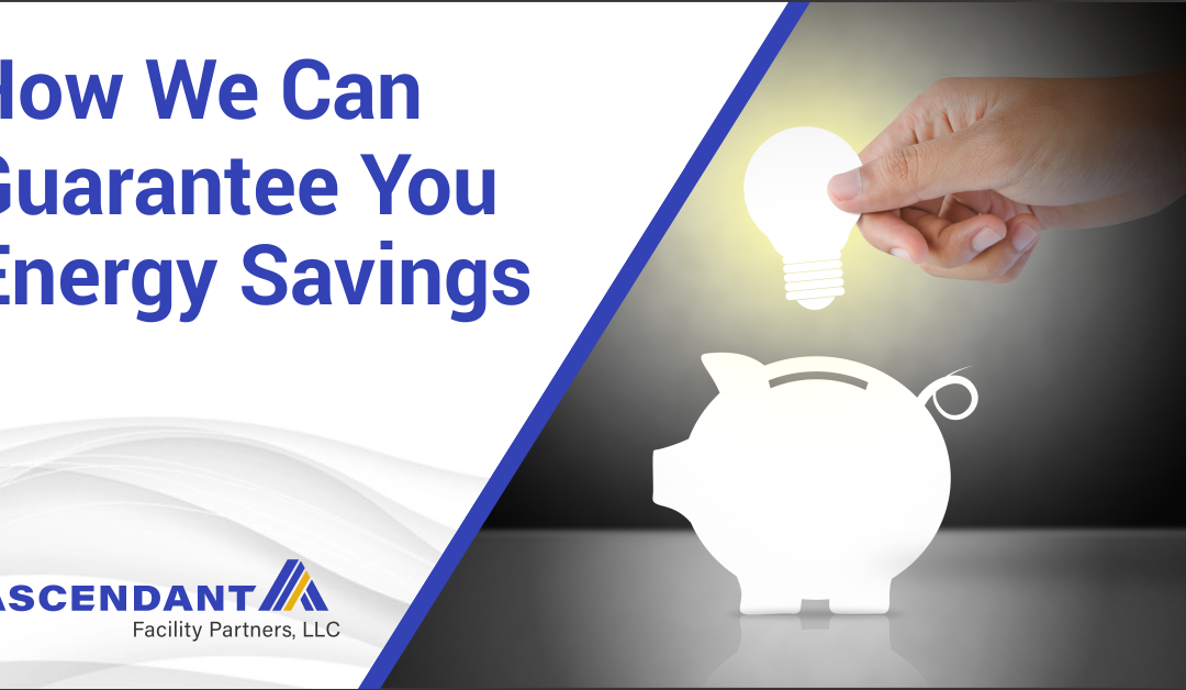 How We Can Guarantee You Energy Savings